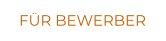 FÜR BEWERBER