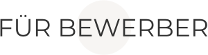 FÜR BEWERBER