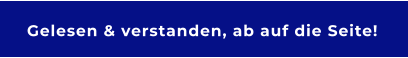 Gelesen & verstanden, ab auf die Seite!